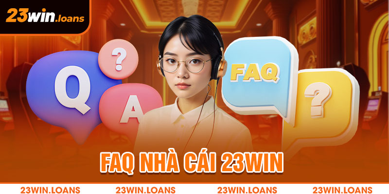 FAQ về địa chỉ 23win