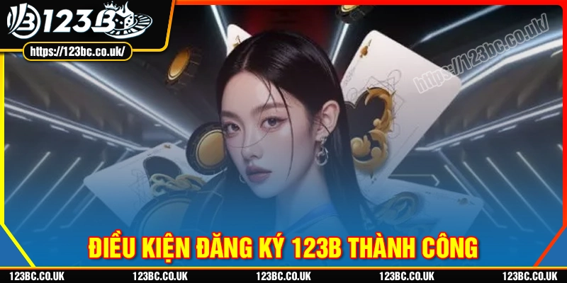 Điều kiện đăng ký 123B thành công cho tân binh